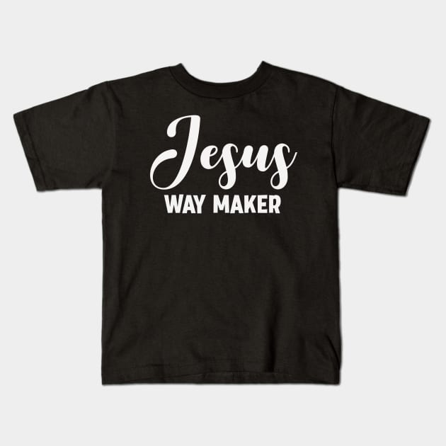 Jesus Way Maker - Religious Christian Bible Verse Quote Kids T-Shirt by GraceFieldPrints